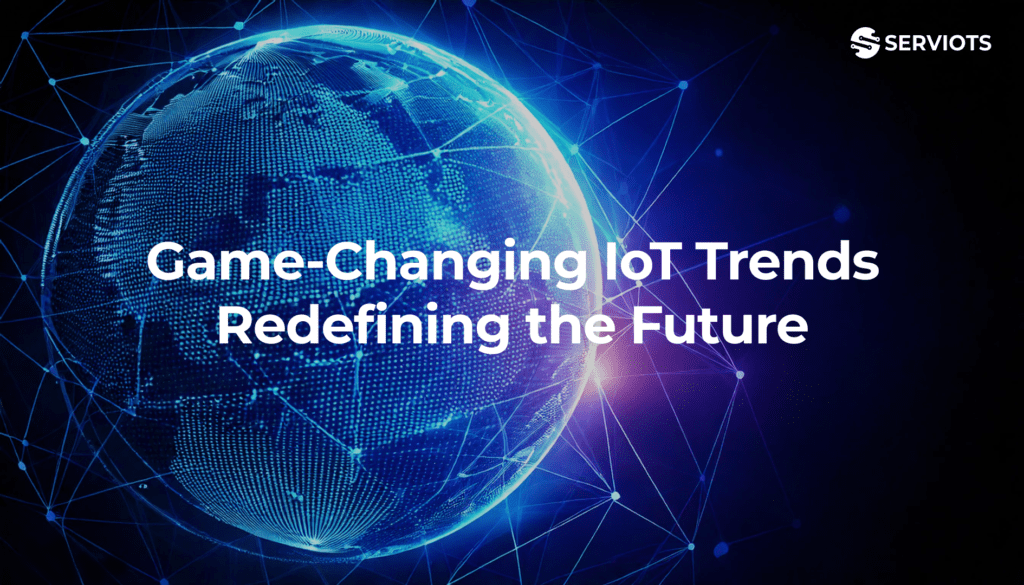 IoT in 2025: What are the Most Exciting Trends to Follow?